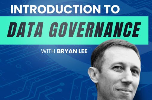 Ep 6 – Introduction to Data Governance with Bryan Lee